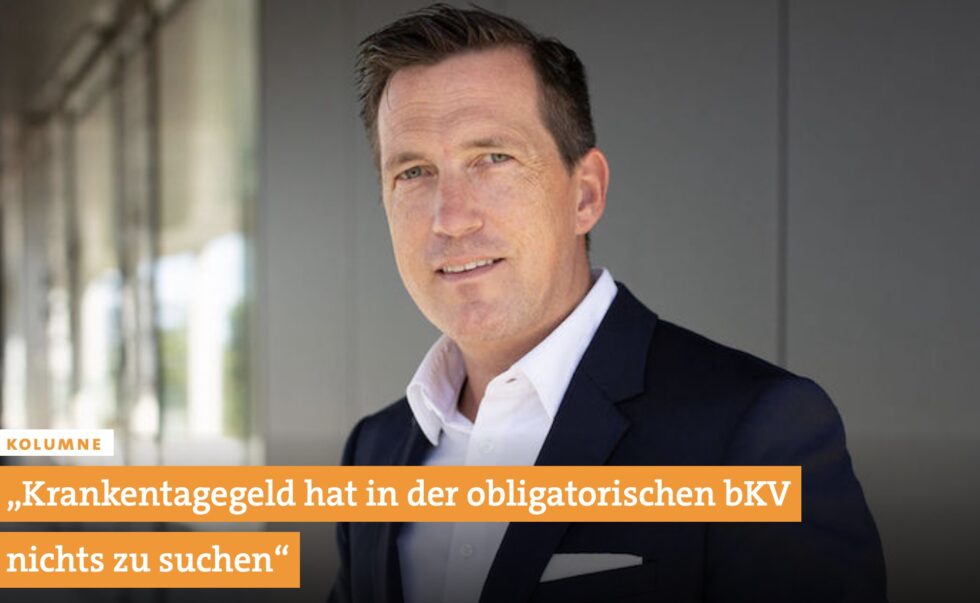 bKV-Kolumne #3 von Marco Scherbaum: “Krankentagegeld hat in der obligatorischen bKV nichts zu suchen”